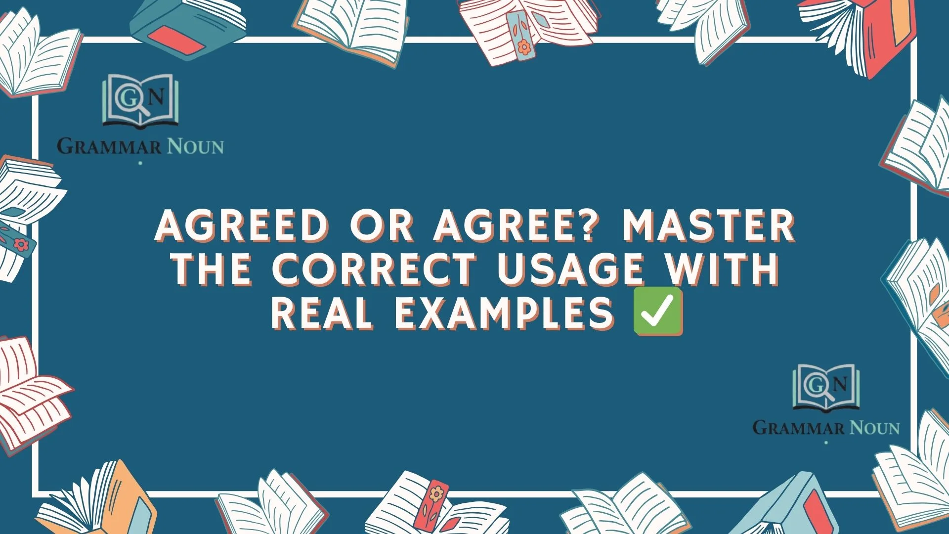 Agreed or Agree? Master the Correct Usage with Real Examples ✅
