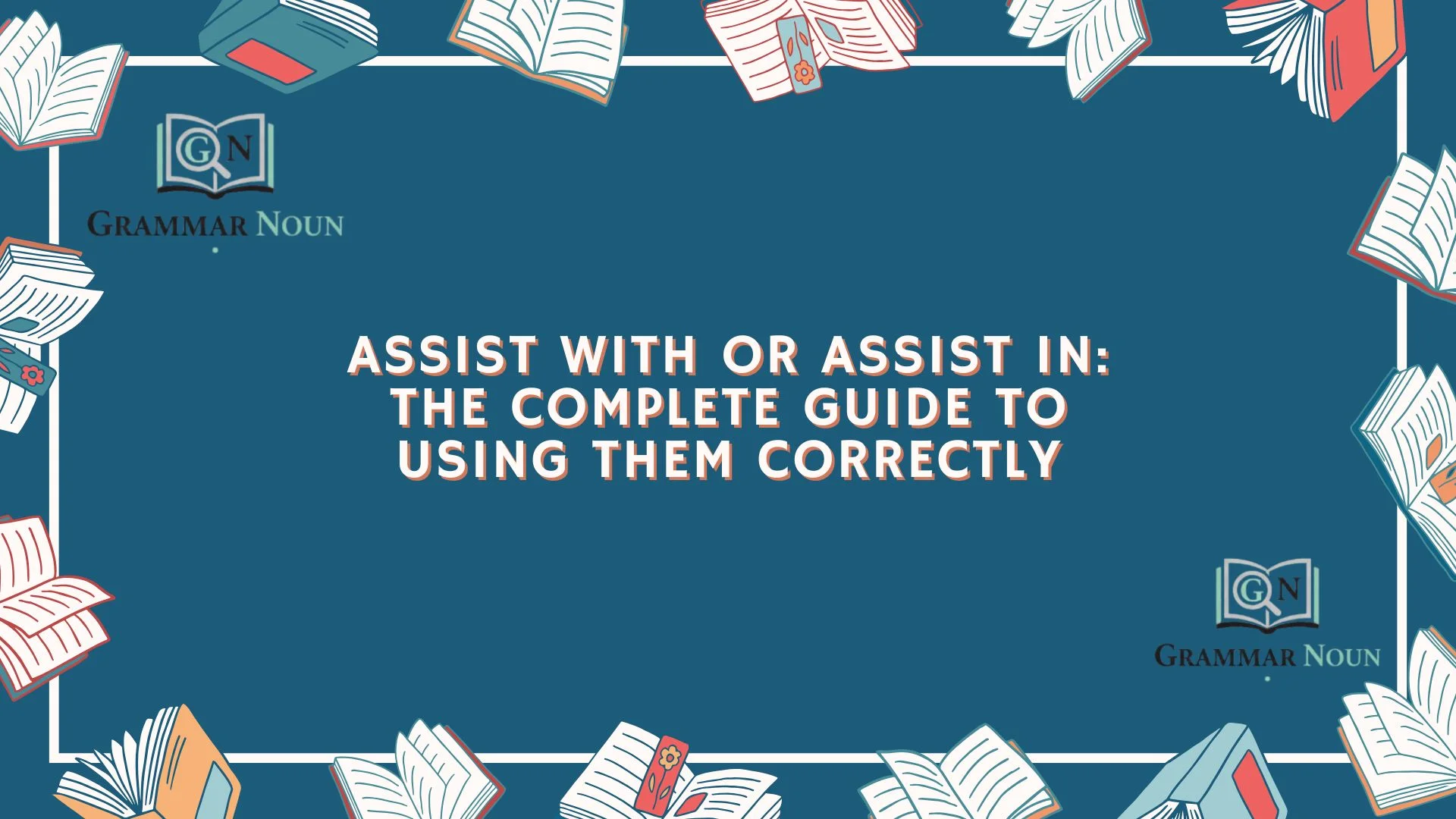 Assist With or Assist In: The Complete Guide to Using Them Correctly