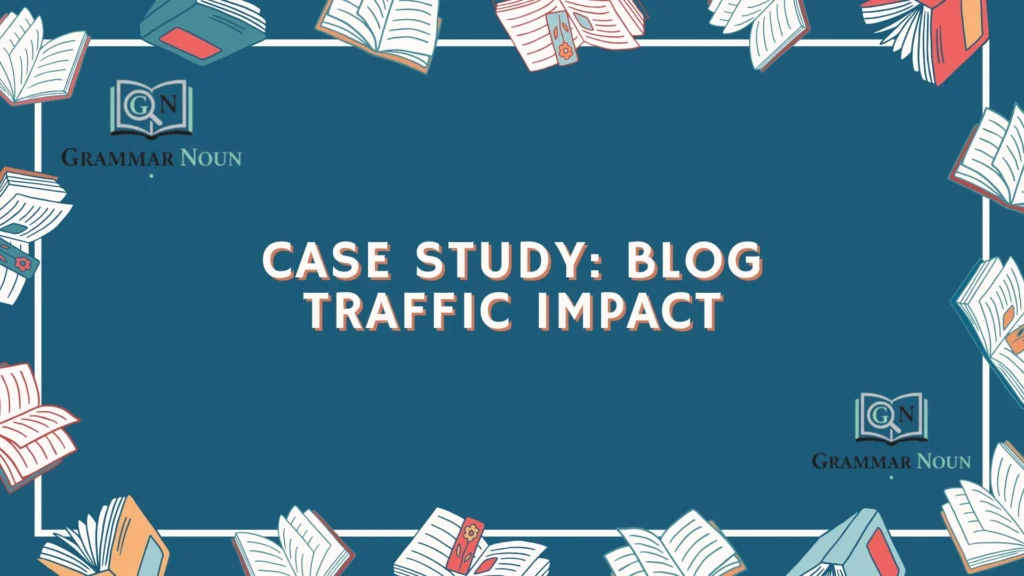 Case Study: Blog Traffic Impact