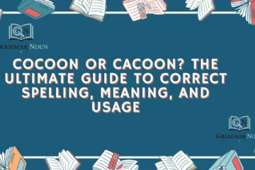 Cocoon or Cacoon? The Ultimate Guide to Correct Spelling, Meaning, and Usage