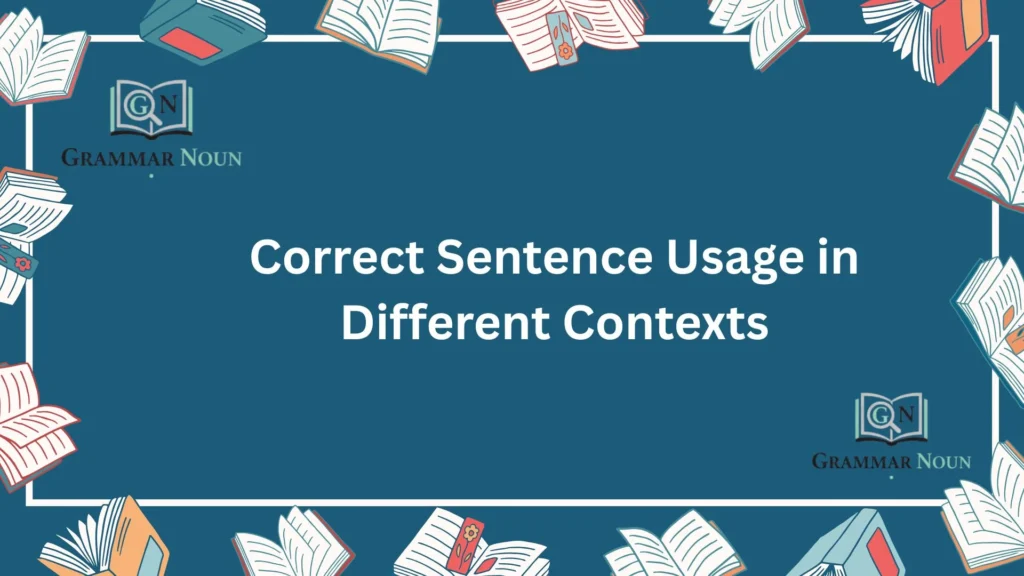 Correct Sentence Usage in Different Contexts