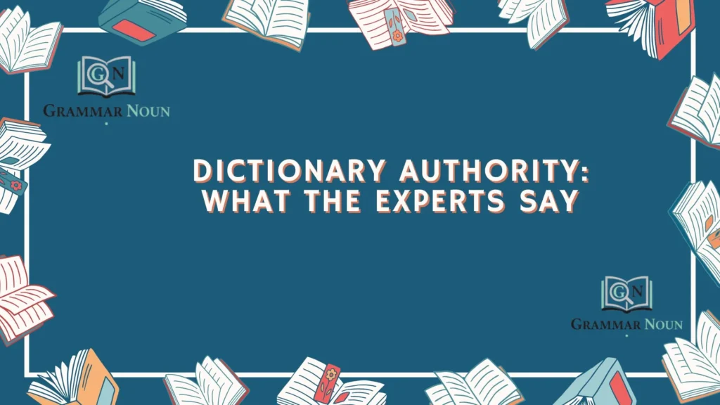 Dictionary Authority: What the Experts Say