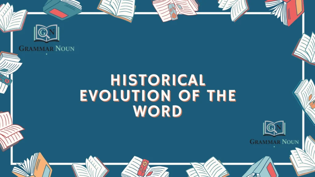 Historical Evolution of the Word