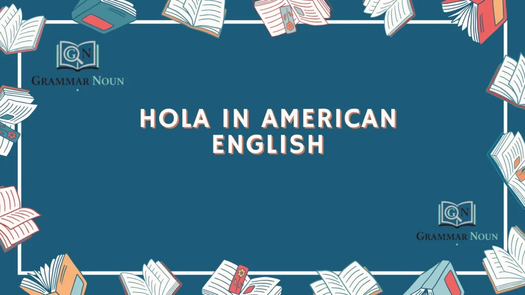 Hola in American English