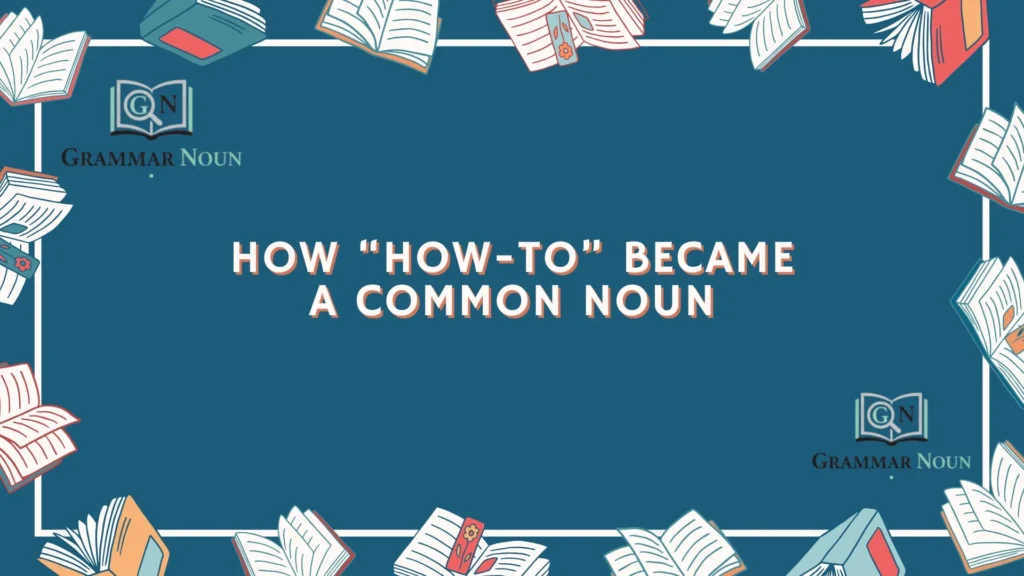 How “How-To” Became a Common Noun