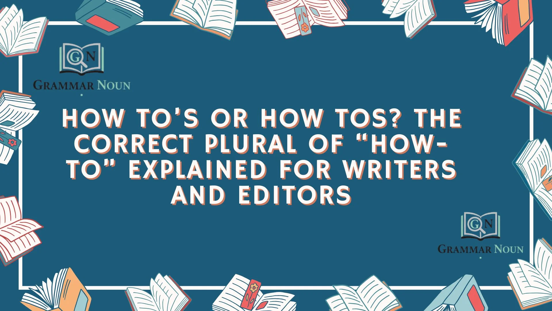 How To’s or How Tos? The Correct Plural of “How-To” Explained for Writers and Editors