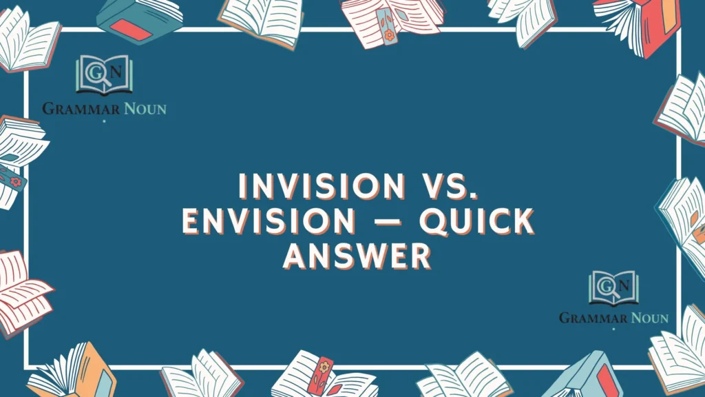Invision vs. Envision — Quick Answer