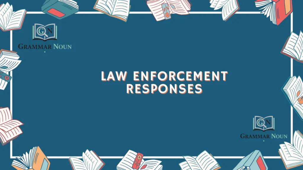 Law Enforcement Responses