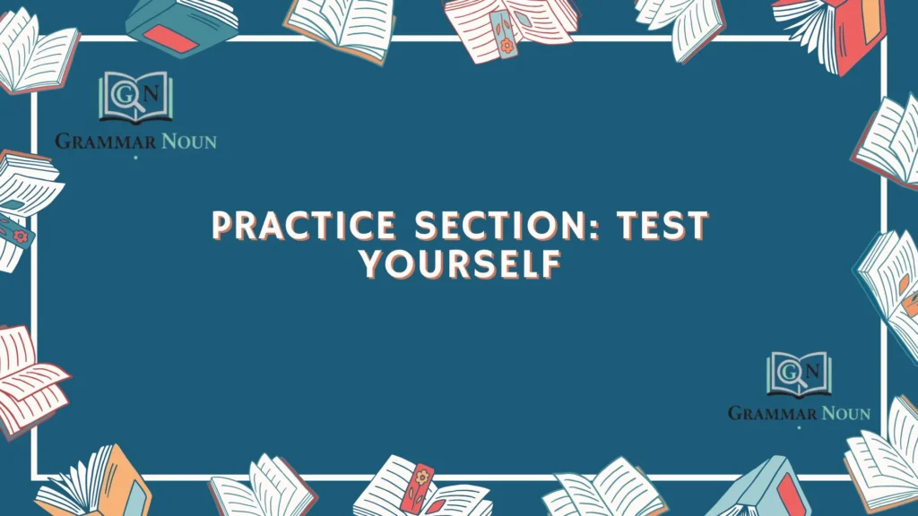 Practice Section: Test Yourself