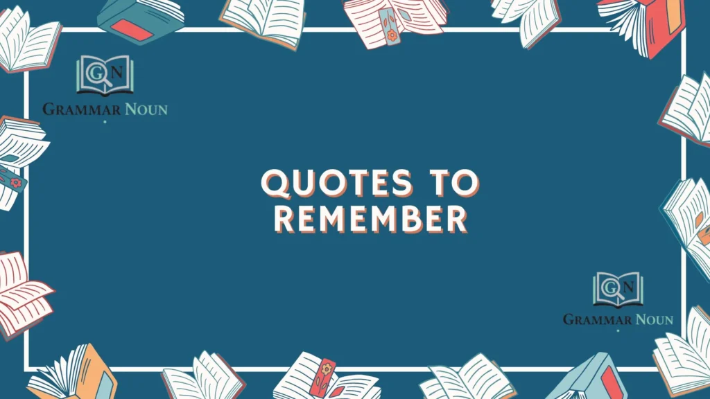 Quotes to Remember