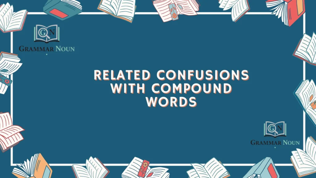 Related Confusions with Compound Words