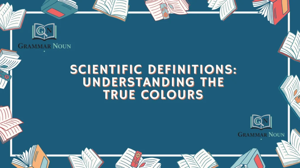 Scientific Definitions: Understanding the True Colours