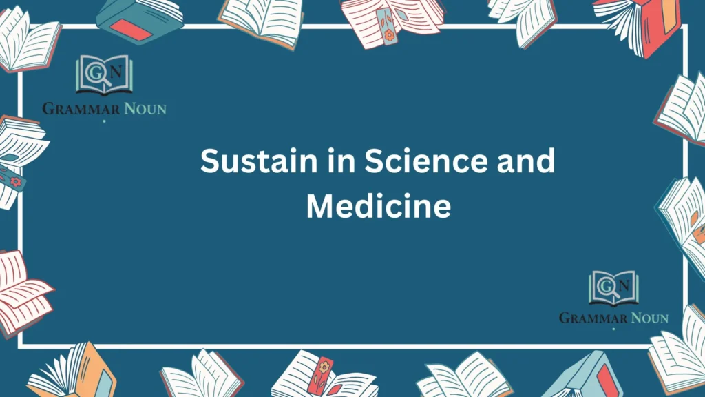 Sustain in Science and Medicine