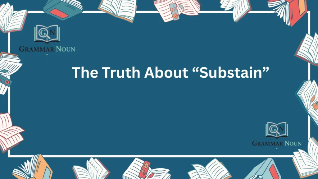The Truth About “Substain”