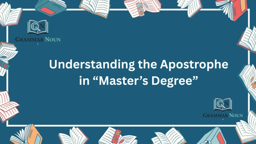 Understanding the Apostrophe in “Master’s Degree”