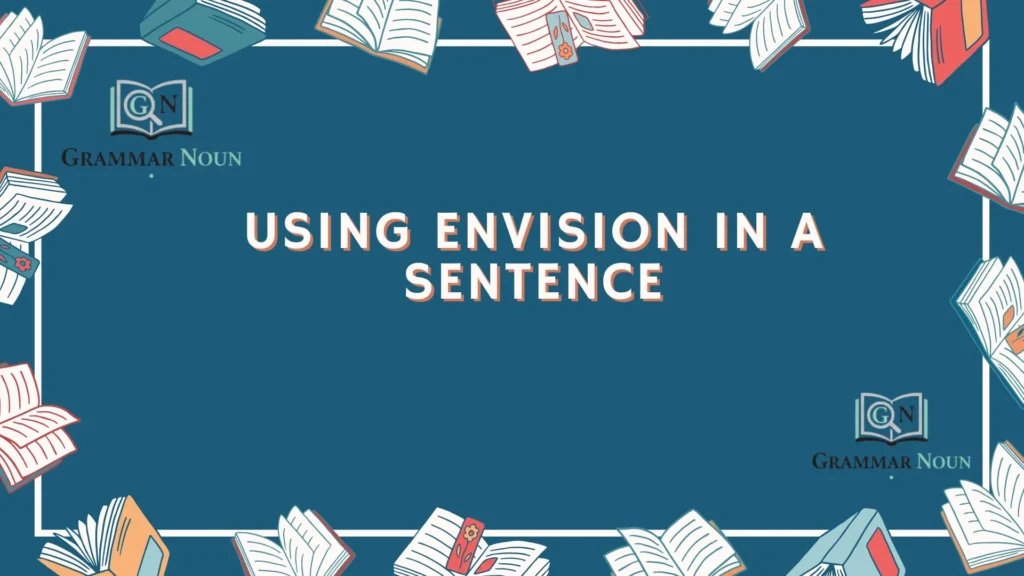 Using Envision in a Sentence
