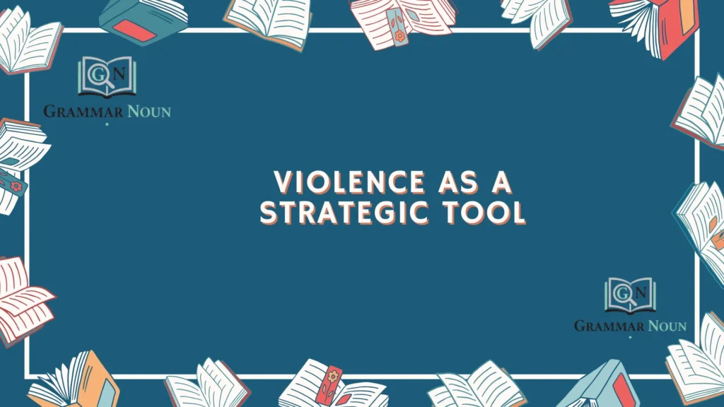 Violence as a Strategic Tool