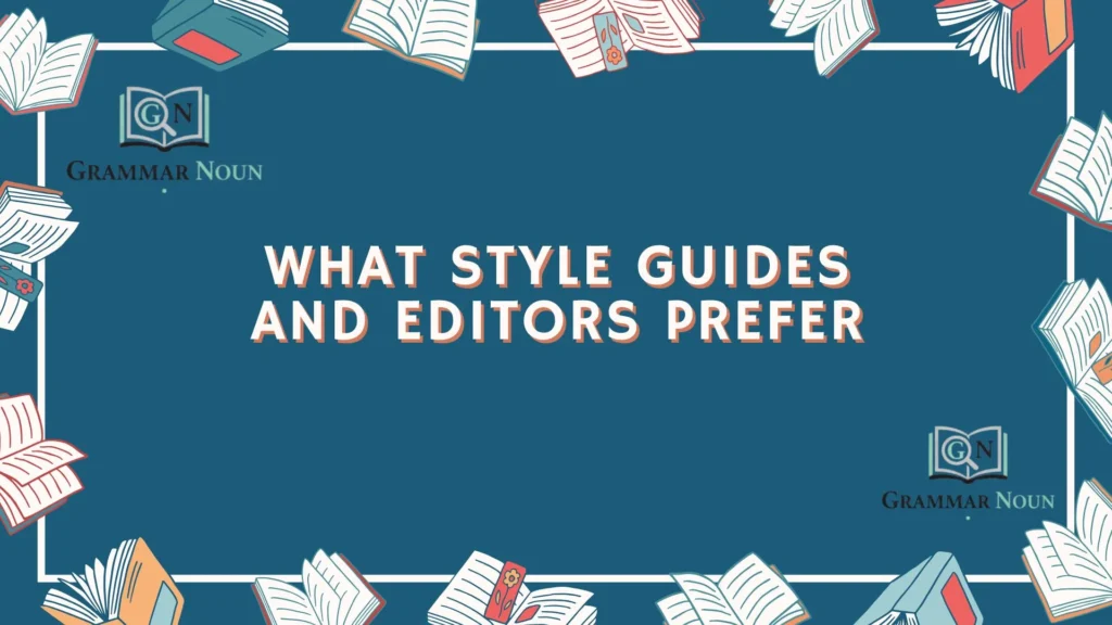 What Style Guides and Editors Prefer