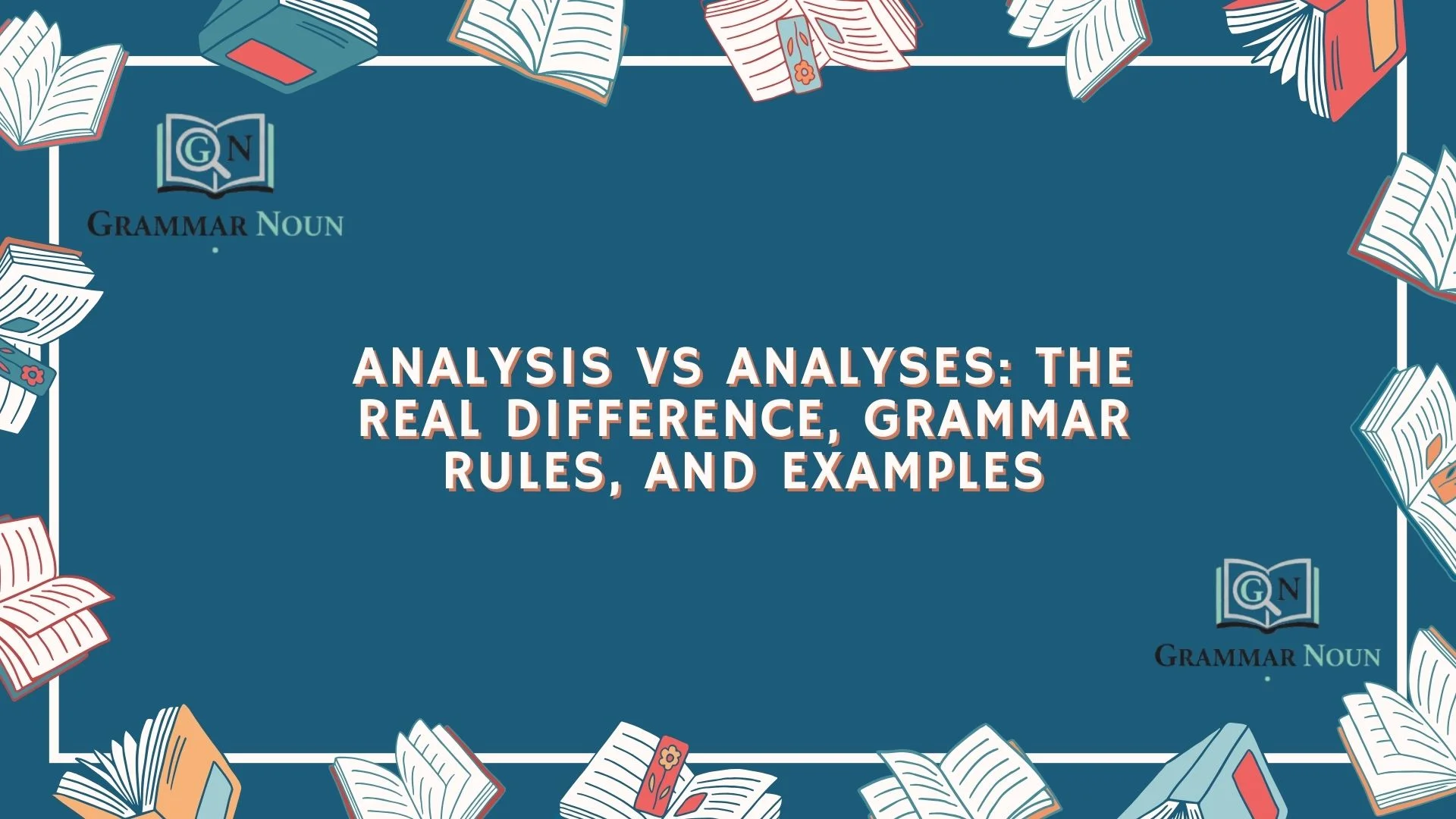 Analysis vs Analyses: The Real Difference, Grammar Rules, and Examples