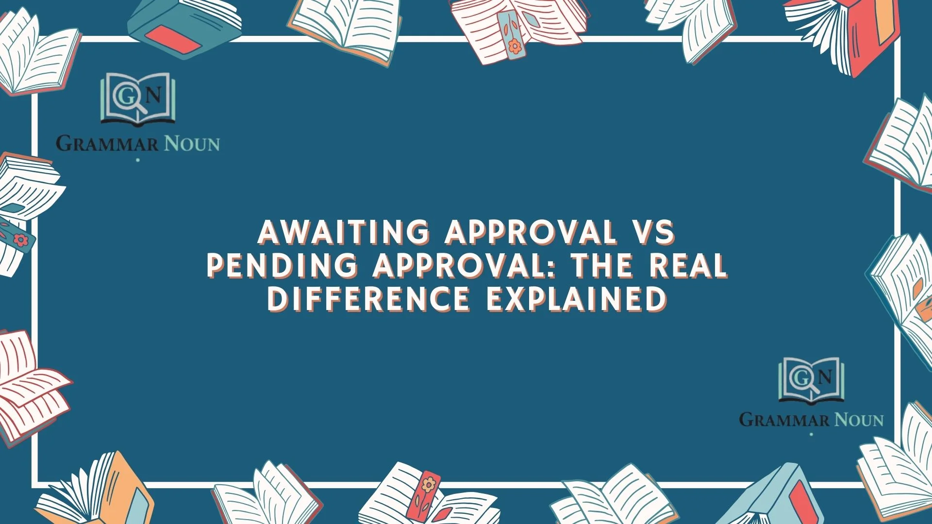 Awaiting Approval vs Pending Approval: The Real Difference Explained