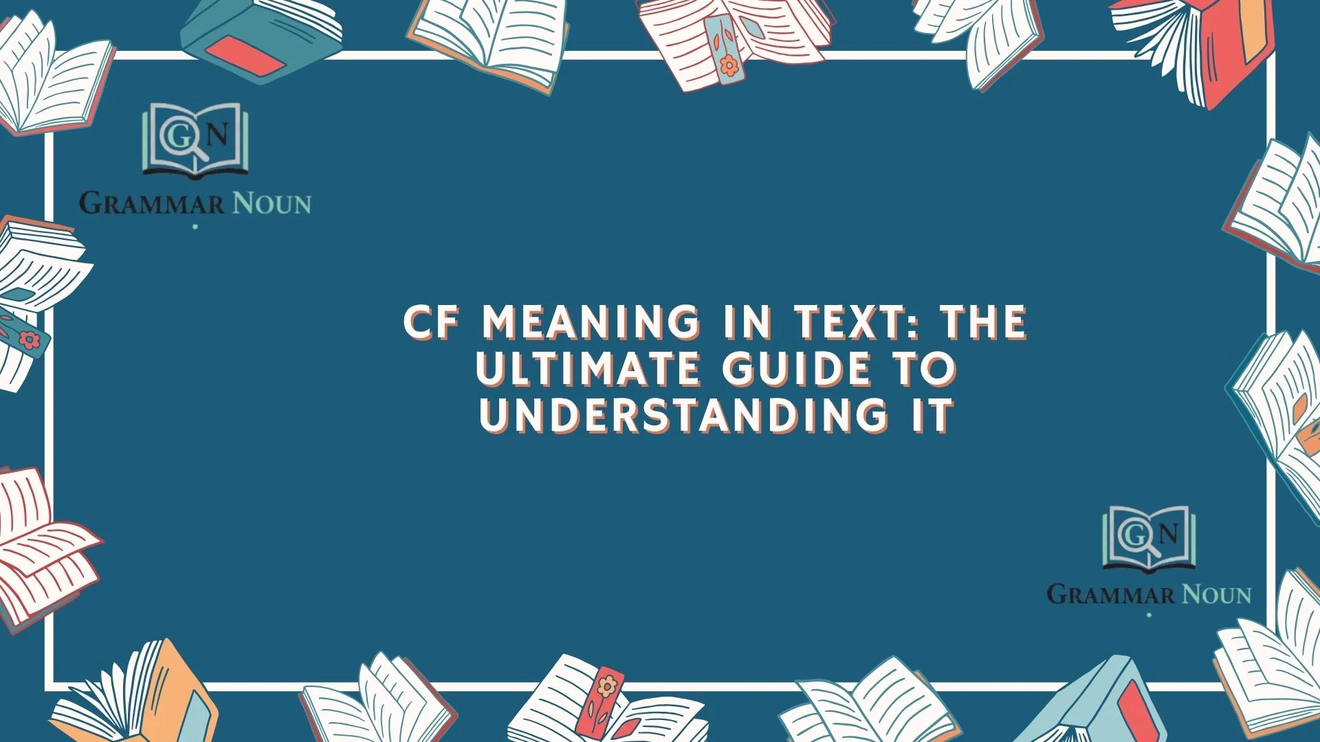CF Meaning in Text: The Ultimate Guide to Understanding It
