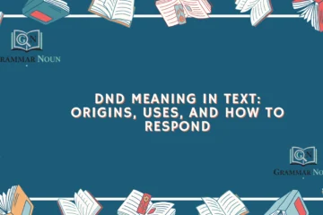 DND Meaning in Text: Origins, Uses, and How to Respond