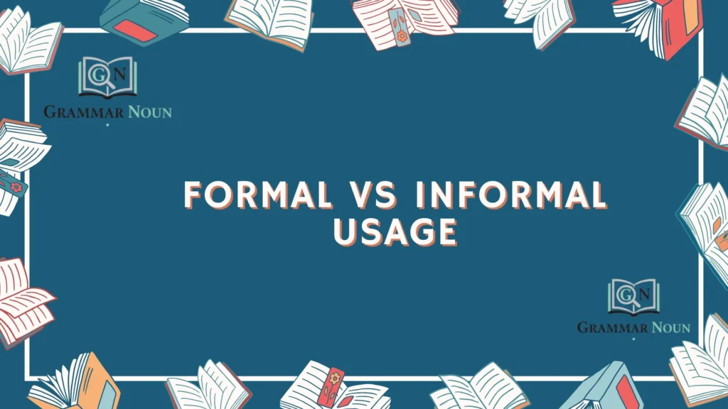 Formal vs Informal Usage