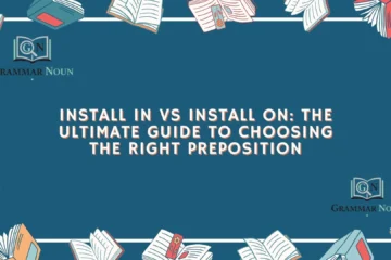 Install In vs Install On: The Ultimate Guide to Choosing the Right Preposition