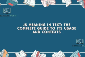 JS Meaning in Text: The Complete Guide to Its Usage and Contexts
