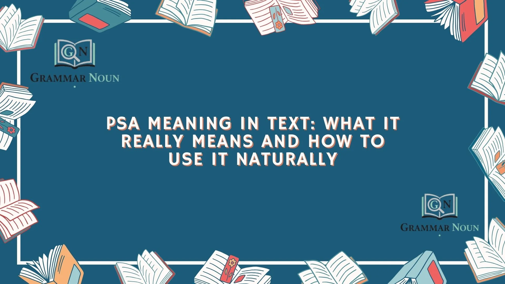 PSA Meaning in Text: What It Really Means and How to Use It Naturally