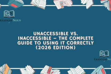 Unaccessible vs. Inaccessible – The Complete Guide to Using It Correctly (2026 Edition)