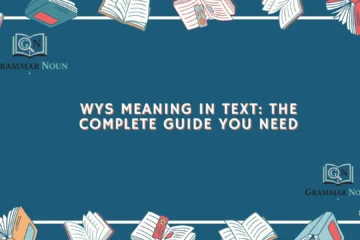 WYS Meaning in Text: The Complete Guide You Need