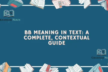 BB Meaning in Text: A Complete, Contextual Guide