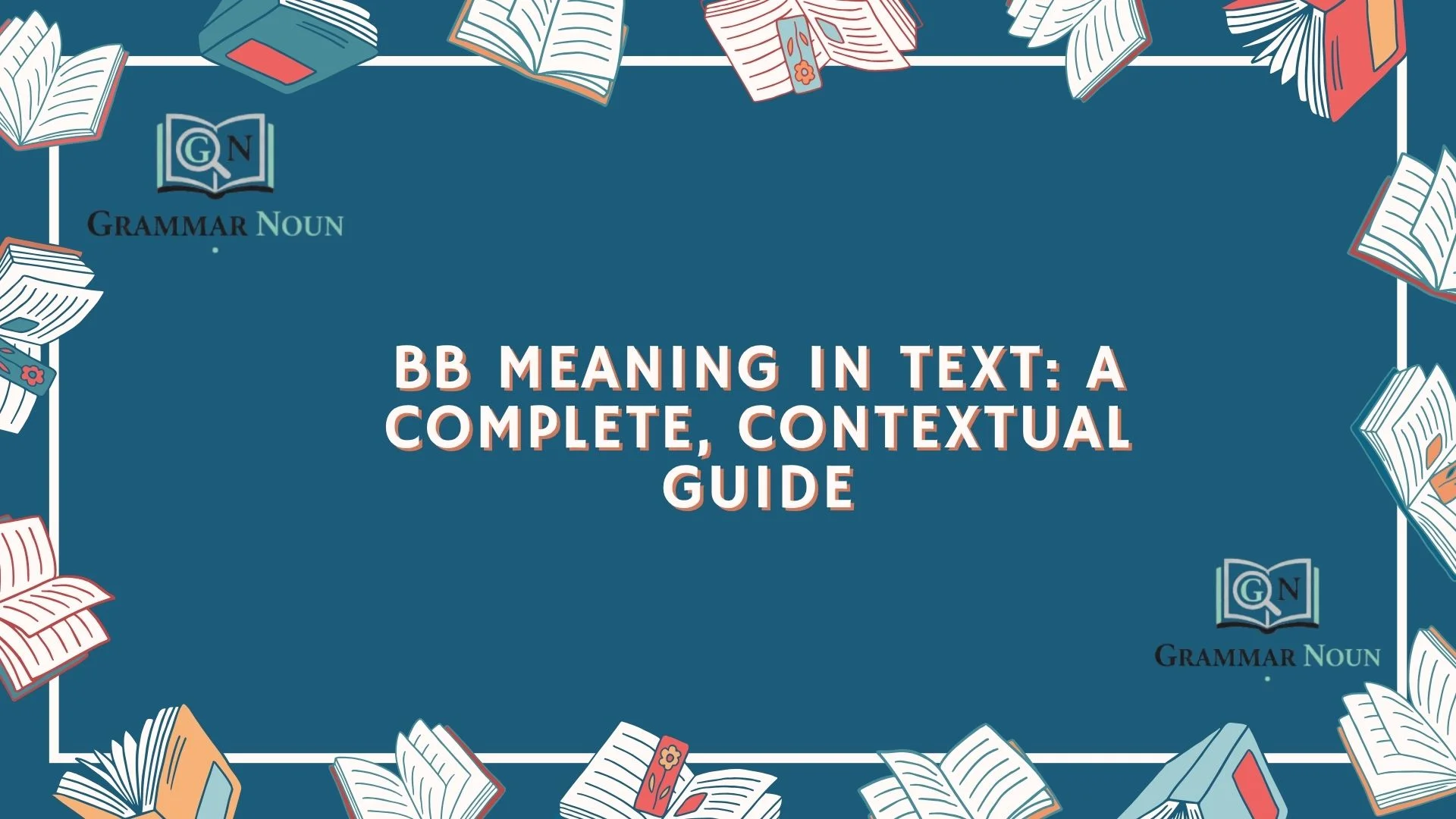 BB Meaning in Text: A Complete, Contextual Guide