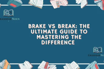 Brake vs Break: The Ultimate Guide to Mastering the Difference
