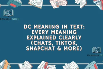 DC Meaning in Text: Every Meaning Explained Clearly (Chats, TikTok, Snapchat & More)