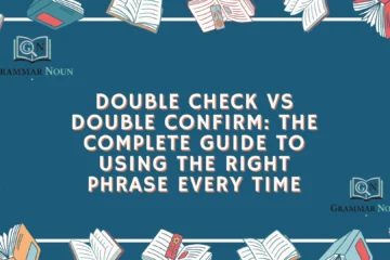 Double Check vs Double Confirm: The Complete Guide to Using the Right Phrase Every Time