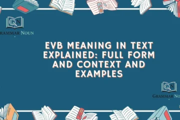 EVB Meaning in Text Explained: Full Form and Context and Examples
