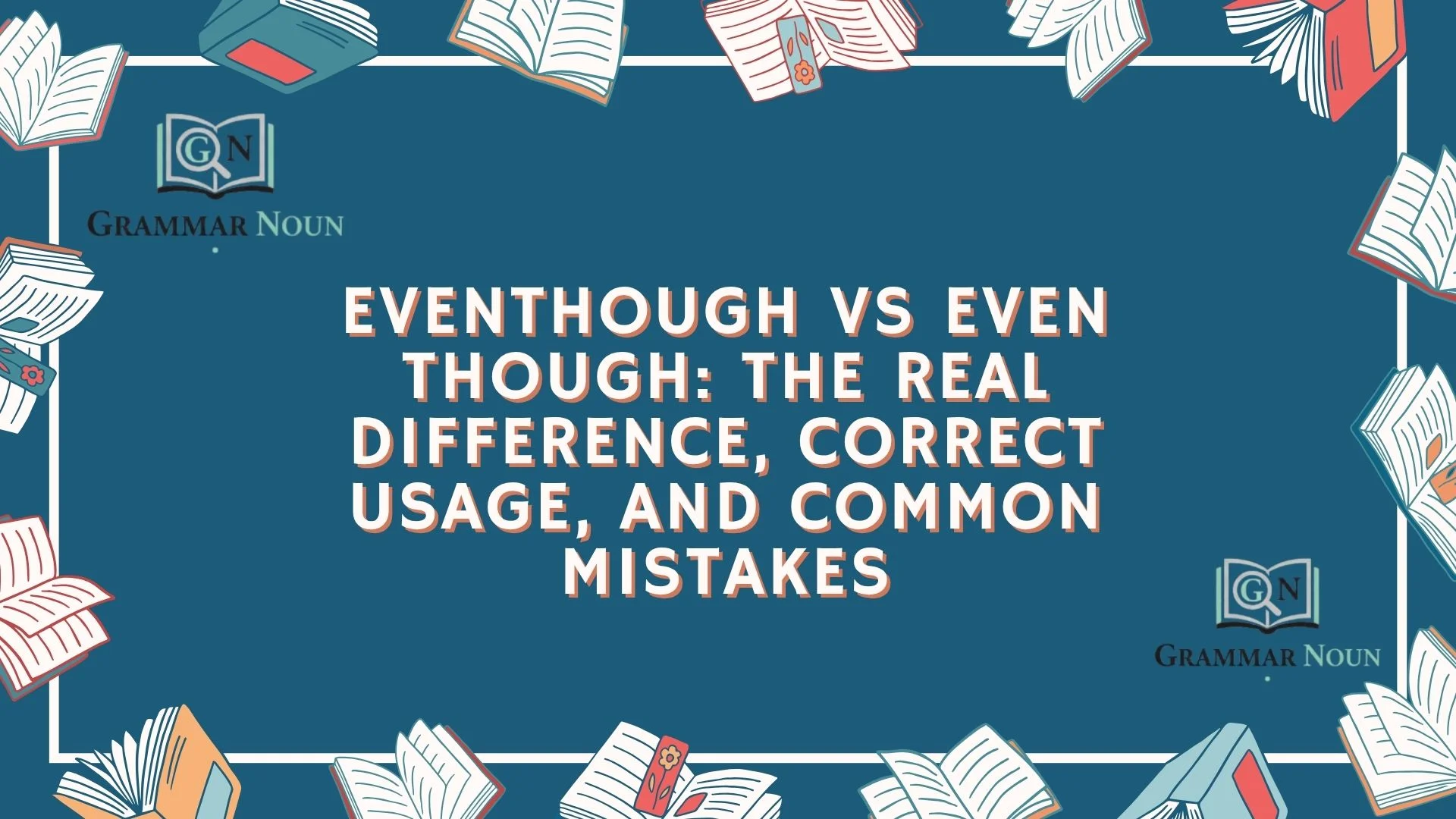 Eventhough vs Even Though: The Real Difference, Correct Usage, and Common Mistakes
