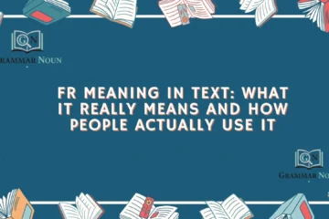 FR Meaning in Text: What It Really Means and How People Actually Use It
