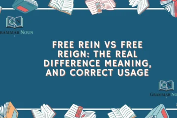 Free Rein vs Free Reign: The Real Difference Meaning, and Correct Usage