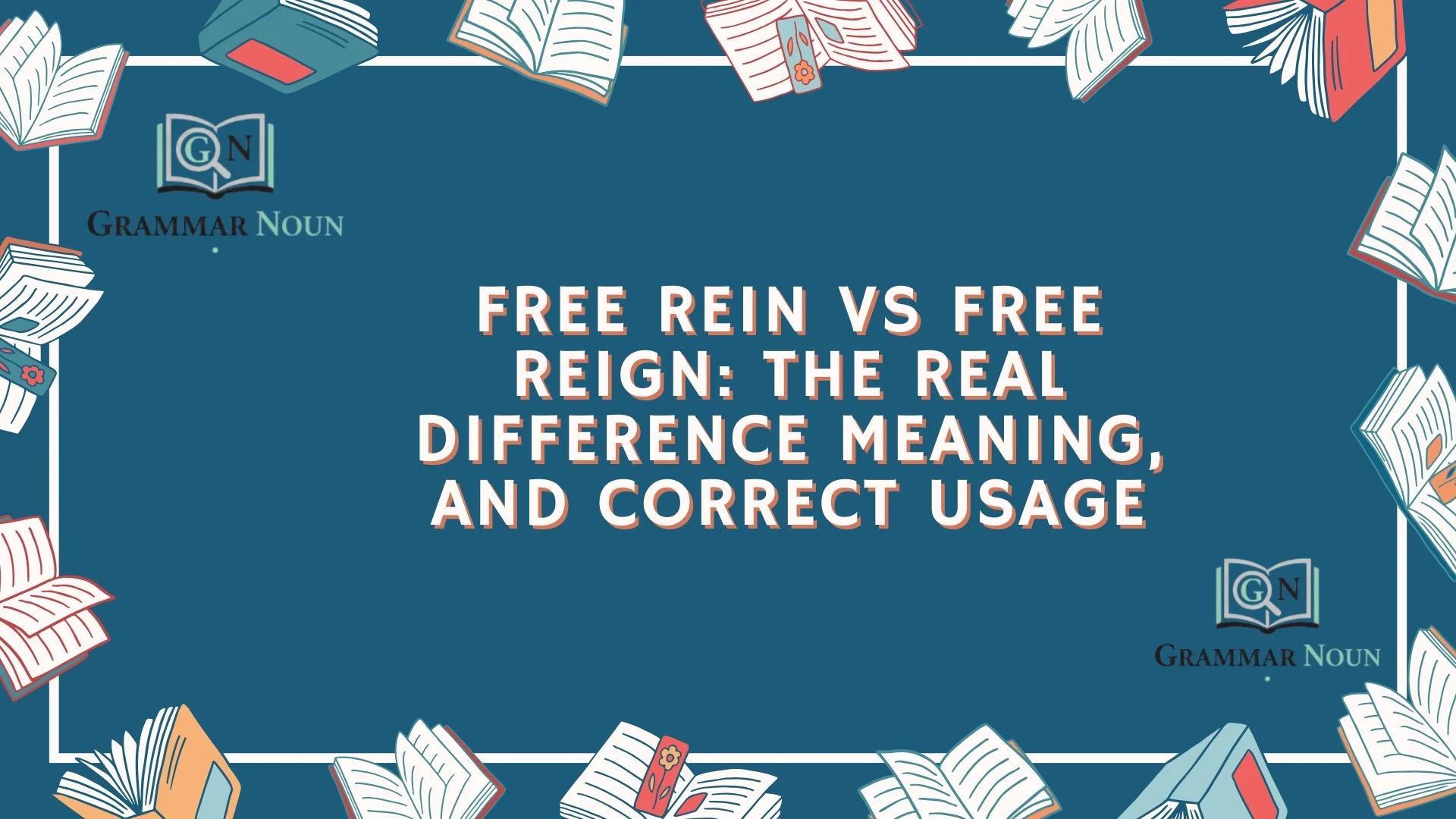 Free Rein vs Free Reign: The Real Difference Meaning, and Correct Usage