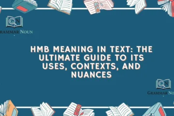 HMB Meaning in Text: The Ultimate Guide to Its Uses, Contexts, and Nuances