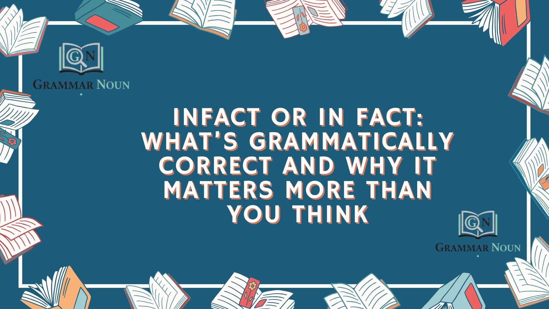 Infact or In Fact: What’s Grammatically Correct and Why It Matters More Than You Think