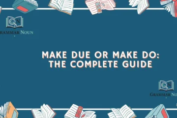 Make Due or Make Do: The Complete Guide