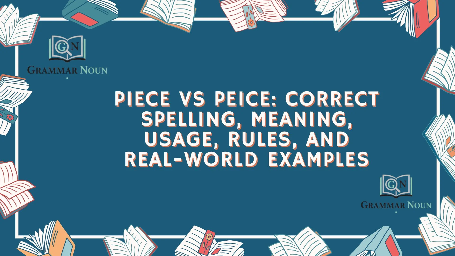 Piece vs Peice: Correct Spelling, Meaning, Usage, Rules, and Real-World Examples