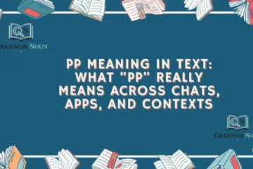 PP Meaning in Text: What “PP” Really Means Across Chats, Apps, and Contexts