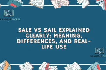 Sale vs Sail Explained Clearly: Meaning, Differences, and Real-Life Use