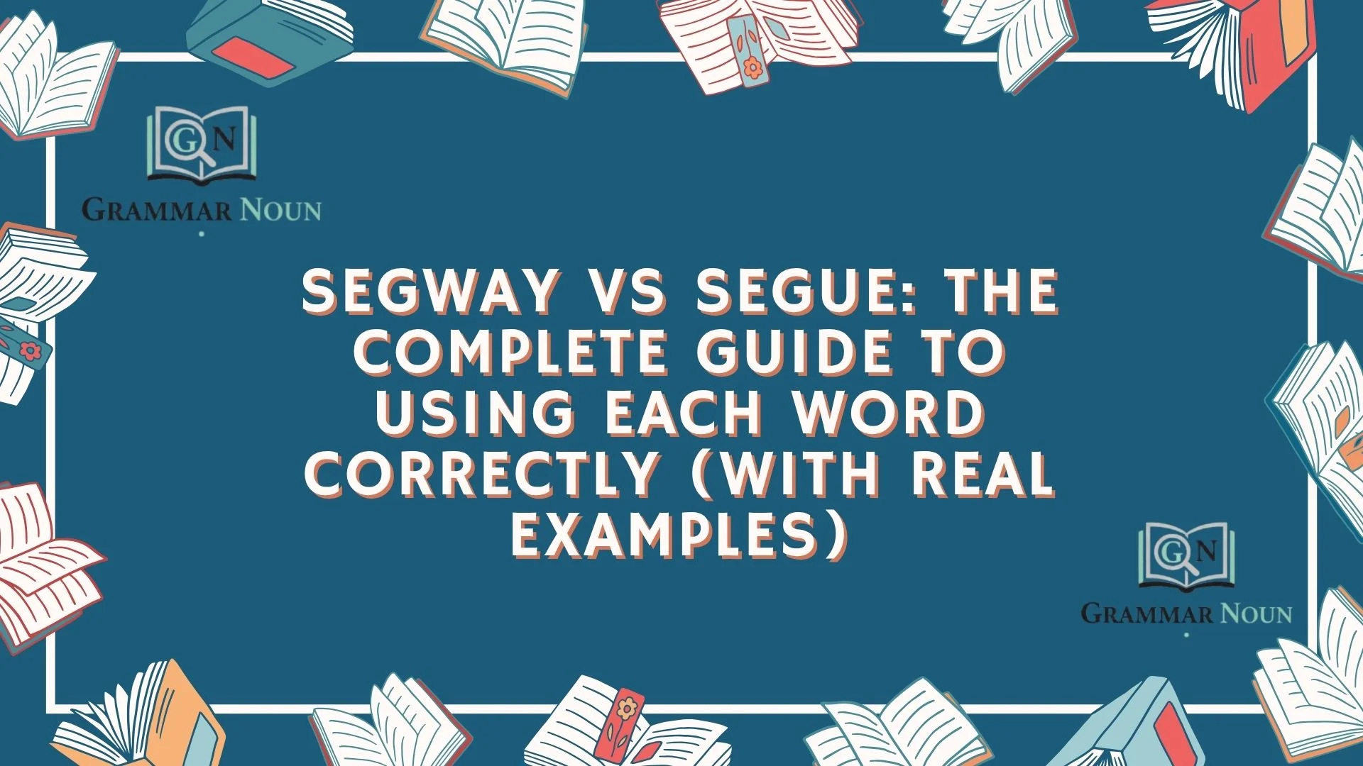 Segway vs Segue: The Complete Guide to Using Each Word Correctly (With Real Examples)