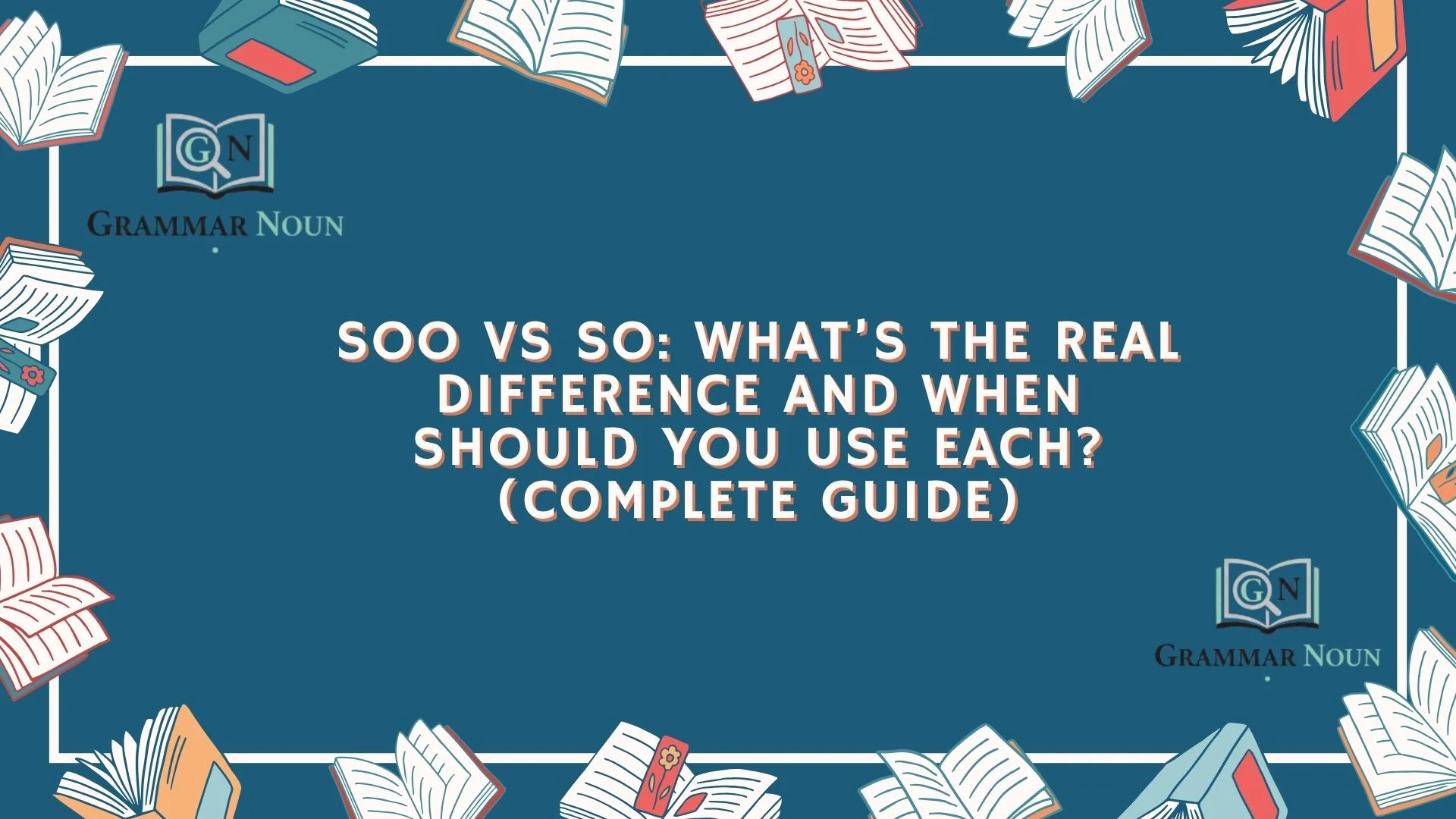 Soo vs So: What’s the Real Difference and When Should You Use Each? (Complete Guide)
